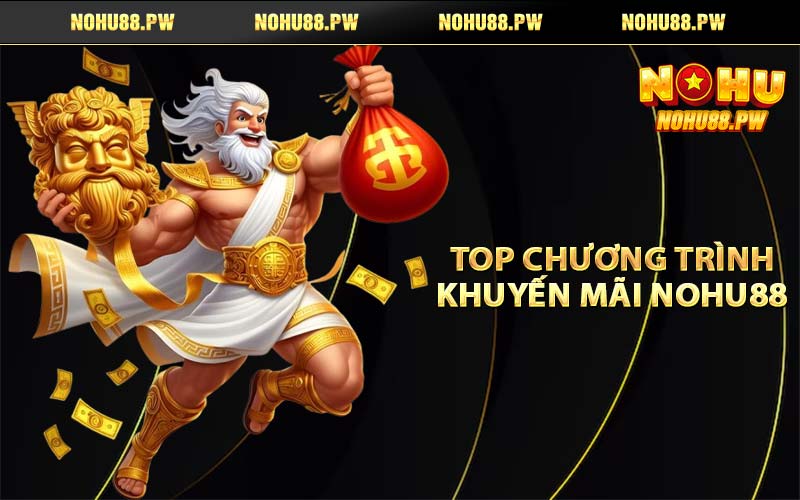 TOP chương trình khuyến mãi NOHU88